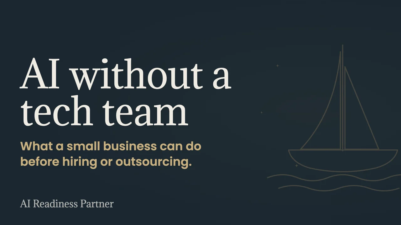 AI without a tech team: what a small business can do before hiring or outsourcing. AI Readiness Partner. A faded gold line-art sailing boat sits to the right of the title.